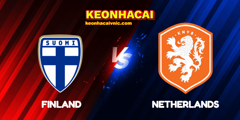 Soi Kèo Trận Đấu Finland vs Netherlands Ngày 08/06/2025 – Vòng loại World Cup 2026 – Bảng G 2 Finland vs Netherlands